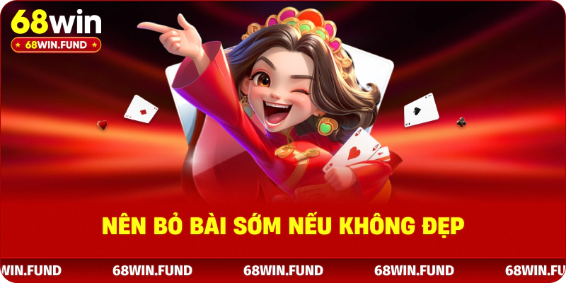 Nên bỏ bài sớm nếu không đẹp